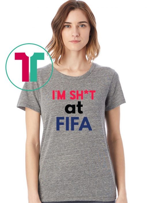 I’m Shit at FIFA Unisex TShirt