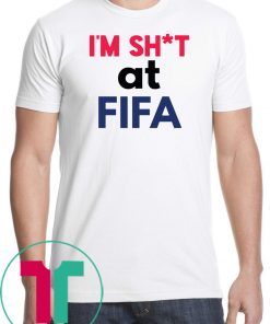 Limited Edition I’m Shit at FIFA Shirt