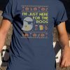 I’m just here for the boos Christmas Tee Shirt