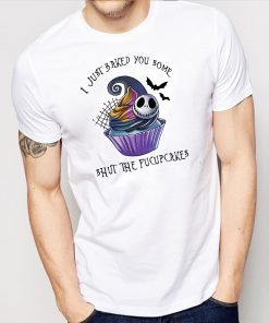 Jack skellington I just baked you some shut the fucupcakes halloween shirt