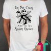 Jack skellington I'm not crazy I prefer the term mentally hilarious halloween shirt