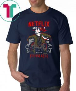 Jason voorhees netflix and chill kill ice nine kills halloween shirt