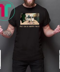 Joker joaquin phoenix put on a happy face Shirt
