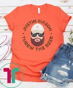 Justin Mason Threw The Beer Unisex Tee Shirt