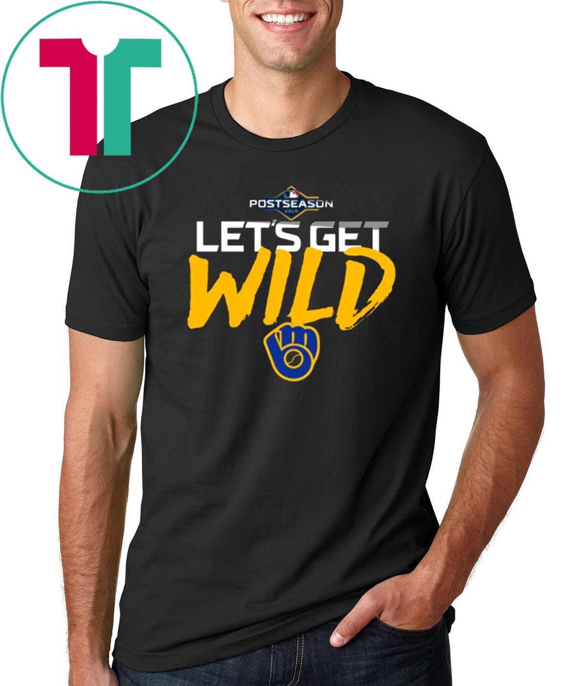 Let's Get Wild Milwaukee Brewers Tee Shirt - Office Tee - ShirtsOwl Office