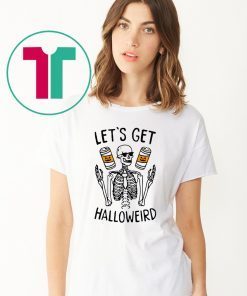 Lets Get Halloweird Funny Halloween Shirt