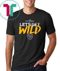 Let’s Get Wild Milwaukee Brewers Tee Shirt – Office Tee