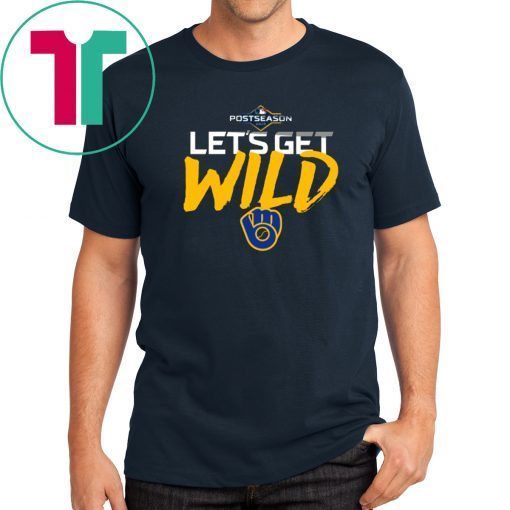 Let’s Get Wild Milwaukee Brewers TShirt