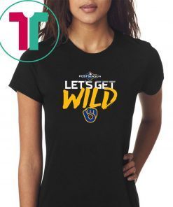 Let’s Get Wild Milwaukee Brewers TShirt
