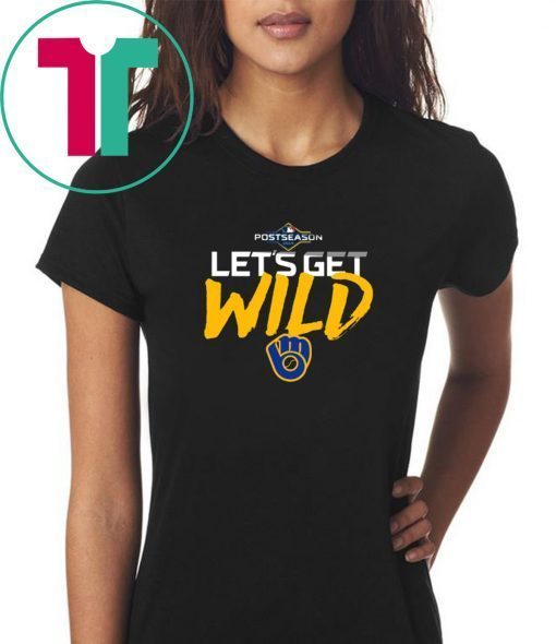 Let’s Get Wild Milwaukee Brewers TShirt