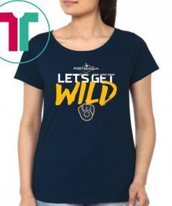 Limited Edition Let’s Get Wild Milwaukee Brewers Limited Edition Shirt
