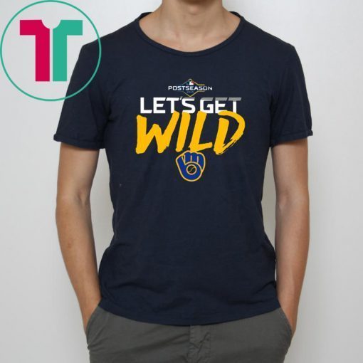 Let’s Get Wild Milwaukee Brewers Gift T Shirt