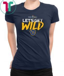 Let’s Get Wild Milwaukee Brewers T Shirt