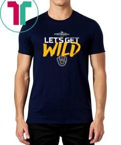 Let’s Get Wild Milwaukee Brewers Womens T Shirt