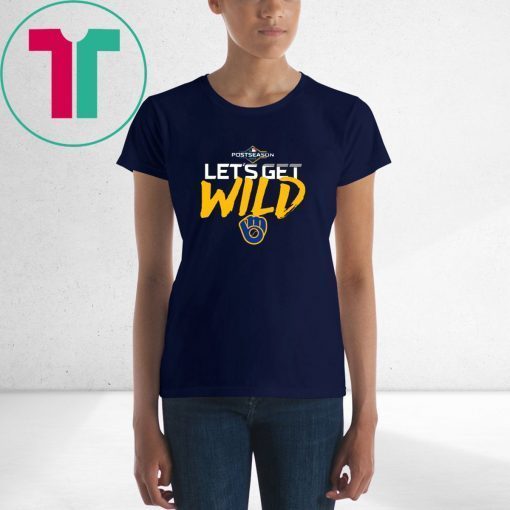 Buy Let’s Get Wild Milwaukee Brewers Shirt