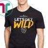 Let's Get Wild Milwaukee Brewers Shirt - Office Tee