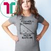 Math if you were a triangle you’d be acute one shirt