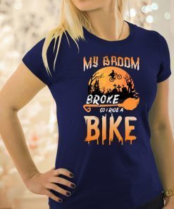 My Broom Broke So Now I Ride A Bike Halloween T-shirt