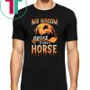 My Broom Broke So Now I Ride A Horse Halloween T-shirt