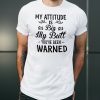 My attitude is as big as my butt you've been warned shirt