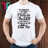 My daughter is a huge pain in the ass but she is my pain in the ass and I love her shirt