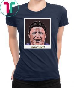 NFL ed orgeron geaux tigahs shirt
