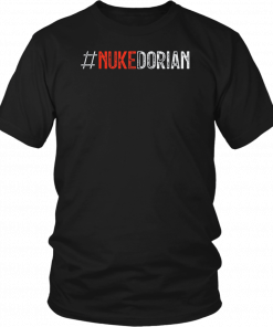 #NUKEDORIAN Nuke Hurricane Dorian T-Shirt