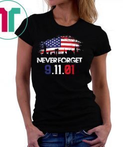 Never forget Patriotic 911 American Flag T-Shirt