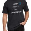 Nicholas Haros Some People Did Something Offcial Tee Shirt