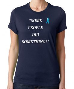 Nicholas Haros Some People Did Something Offcial Tee Shirt