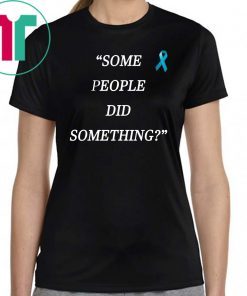 Nicholas Haros Some People Did Something Classic Tee Shirt