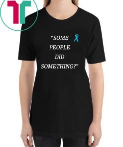 Nicholas Haros Some People Did Something Classic T Shirt For Mens Womens