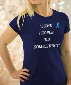 Nicholas Haros Some People Did Something Womens Tee Shirt