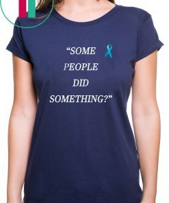 Nicholas Haros Some People Did Something 2019 Tee Shirt For Mens Womens