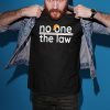No One is Above the Law Trump Political Fun & SeriousT-Shirt