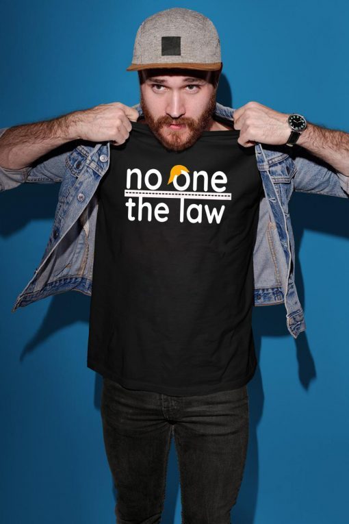 No One is Above the Law Trump Political Fun & SeriousT-Shirt