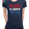 No One is Above the Law Trump Russia Collusion Hearing T-Shirt