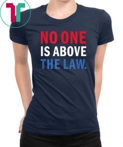 No One is Above the Law Trump Russia Collusion Hearing T-Shirt