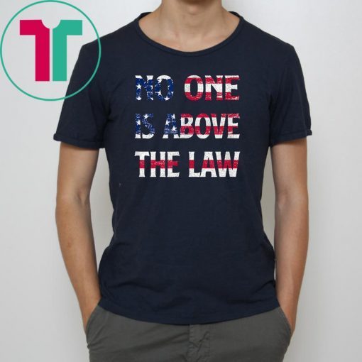 No One is Above the Law impeachTrump us flag T-Shirt