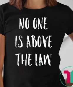 No One is Above the Law in United States - Law supporter T-Shirt