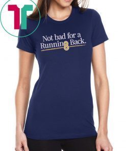 Not Bad For A Running Back Unisex T-Shirt