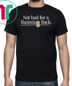 Not Bad For A Running Back Unisex T-Shirt