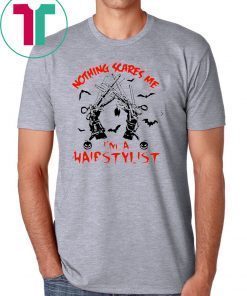 Nothing scares me I’m a hairstylist Halloween shirt