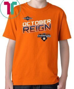 October Reign Astros Champions Tee 2019 T-Shirt