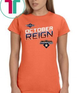 October Reign Astros Champions Unisex T Shirt