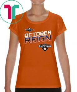 October Reign Astros Champions Unisex Shirt