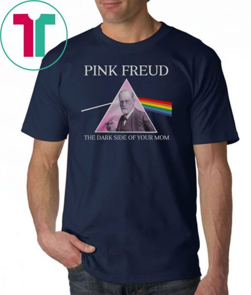 Pink freud dark side of your mom shirt