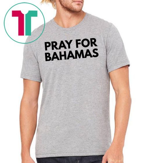 Pray for Bahamas 2019 T-Shirt