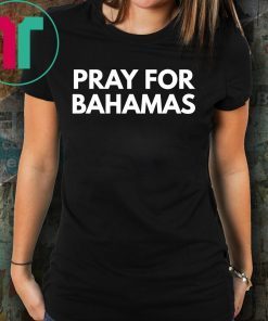 Pray for Bahamas T-Shirt