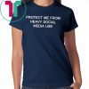 Protect me from heavy social media use t shirt